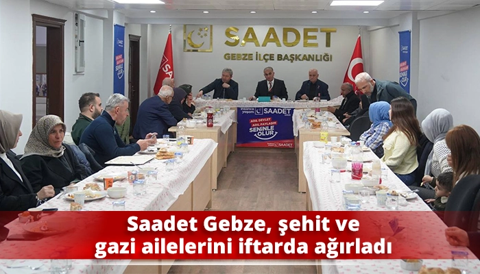 Saadet Gebze, şehit ve gazi ailelerini iftarda ağırladı