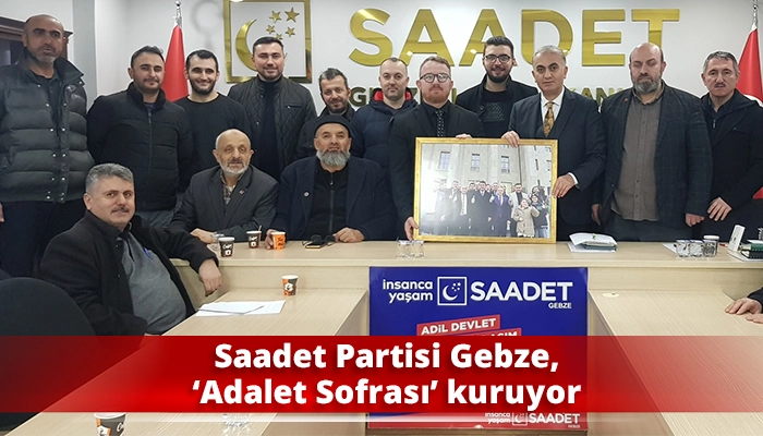 Saadet Partisi Gebze, &lsquo;Adalet Sofrası&rsquo; kuruyor