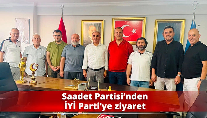 Saadet Partisi&rsquo;nden İYİ Parti&rsquo;ye ziyaret
