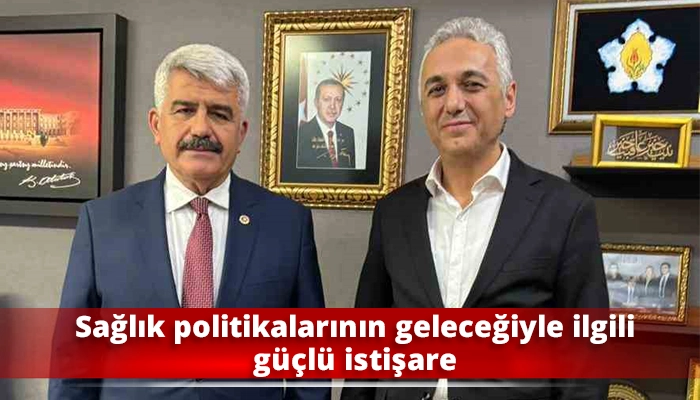 Sağlık politikalarının geleceğiyle ilgili g&uuml;&ccedil;l&uuml; istişare