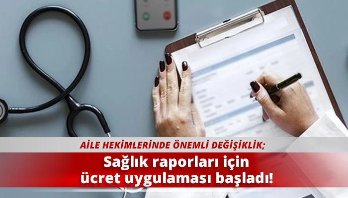 Sağlık raporları için ücret uygulaması başladı!