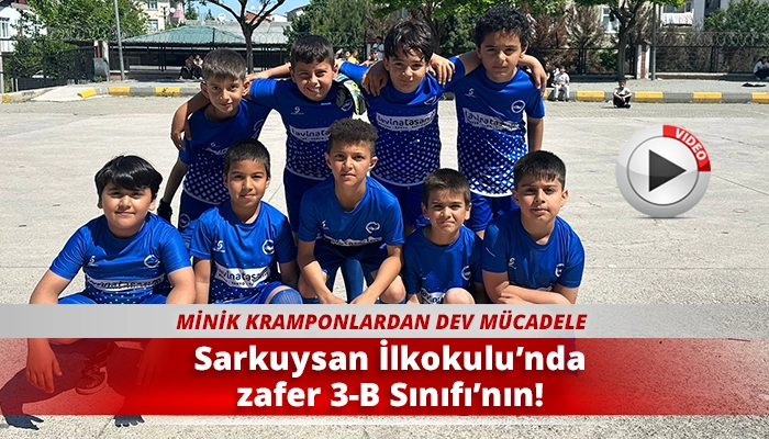Sarkuysan İlkokulu’nda zafer 3-B Sınıfı’nın!