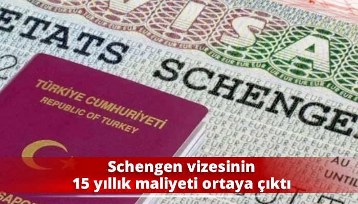 Schengen vizesinin 15 yıllık maliyeti ortaya çıktı