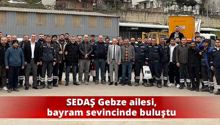 SEDAŞ Gebze ailesi, bayram sevincinde buluştu