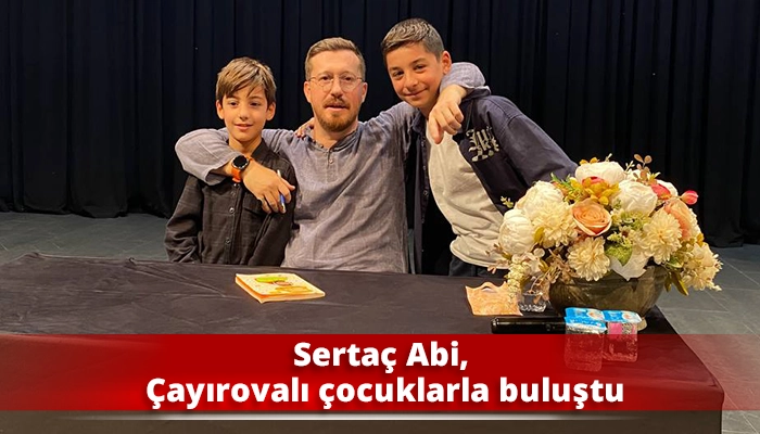 Sertaç Abi, Çayırovalı çocuklarla buluştu