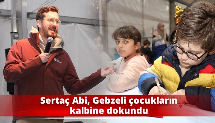 Serta&ccedil; Abi, Gebzeli &ccedil;ocukların kalbine dokundu