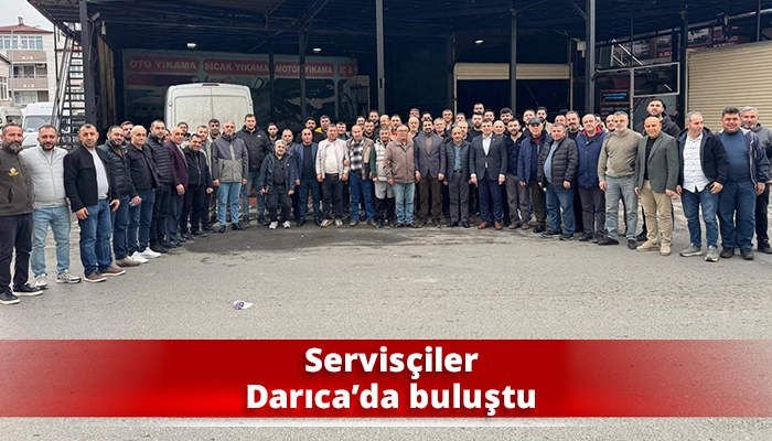 Servis&ccedil;iler Darıca&rsquo;da buluştu