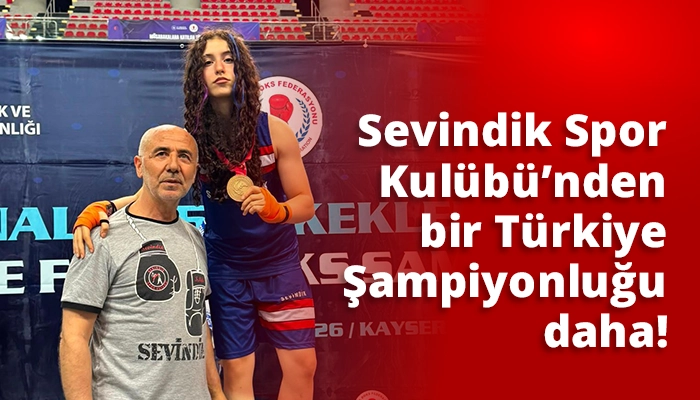 Sevindik Spor Kul&uuml;b&uuml;&rsquo;nden bir T&uuml;rkiye Şampiyonluğu daha!