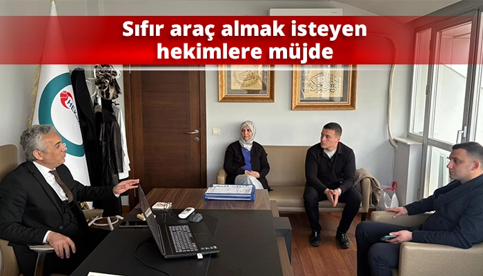 Sıfır araç almak isteyen hekimlere müjde