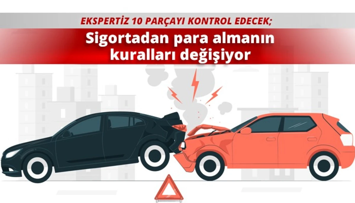 Sigortadan para almanın kuralları değişiyor