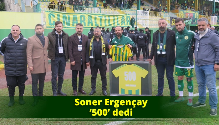 Soner Ergençay ‘500’ dedi