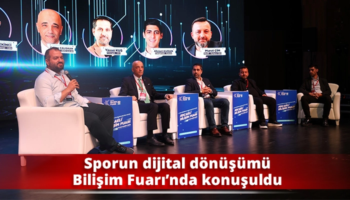 Sporun dijital dönüşümü Bilişim Fuarı’nda konuşuldu