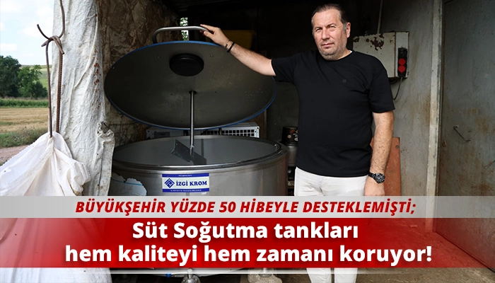 S&uuml;t Soğutma tankları hem kaliteyi hem zamanı koruyor!