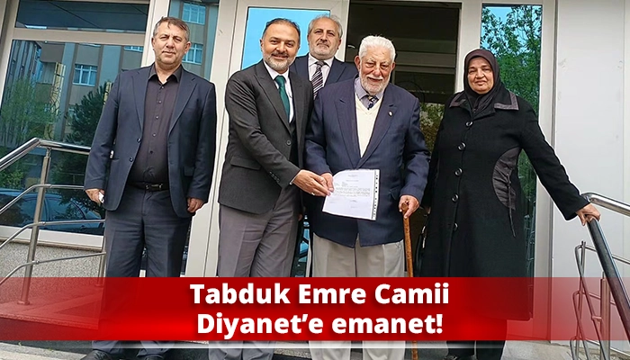 Tabduk Emre Camii Diyanet&rsquo;e emanet!