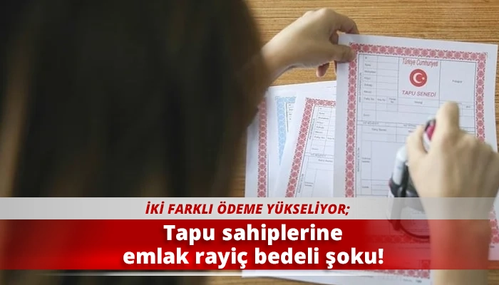 Tapu sahiplerine emlak rayiç bedeli şoku!