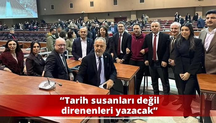 &ldquo;Tarih susanları değil direnenleri yazacak&rdquo;