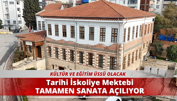 Tarihi İskoliye Mektebi tamamen sanata a&ccedil;ılıyor