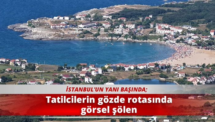 Tatilcilerin g&ouml;zde rotasında g&ouml;rsel ş&ouml;len