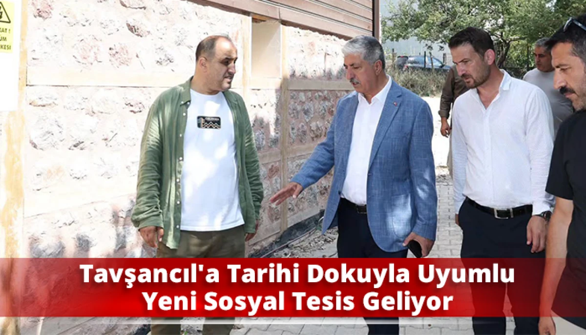 Tavşancıl'a Tarihi Dokuyla Uyumlu Yeni Sosyal Tesis Geliyor