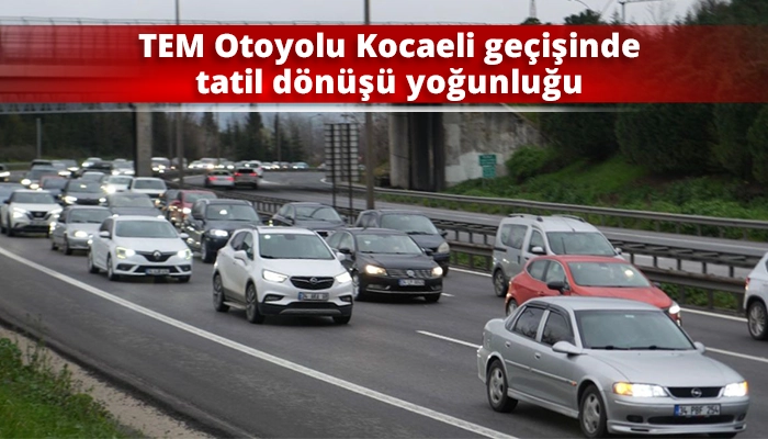 TEM Otoyolu Kocaeli ge&ccedil;işinde tatil d&ouml;n&uuml;ş&uuml; yoğunluğu