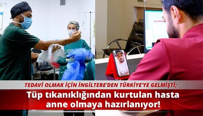 Tüp tıkanıklığından kurtulan hasta anne olmaya hazırlanıyor!