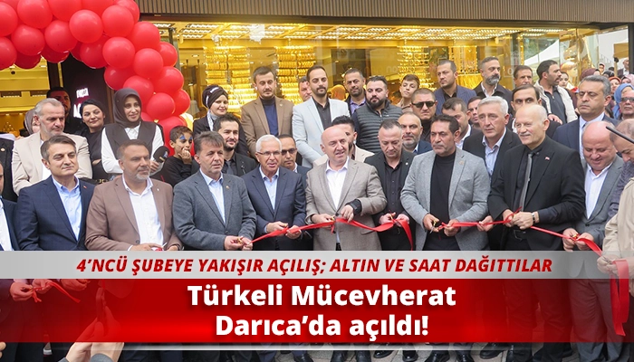 Türkeli Mücevherat Darıca’da açıldı!
