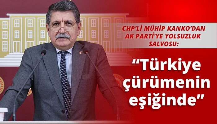 &ldquo;T&uuml;rkiye &ccedil;&uuml;r&uuml;menin eşiğinde&rdquo;
