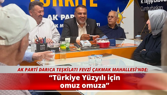 “Türkiye Yüzyılı için omuz omuza”