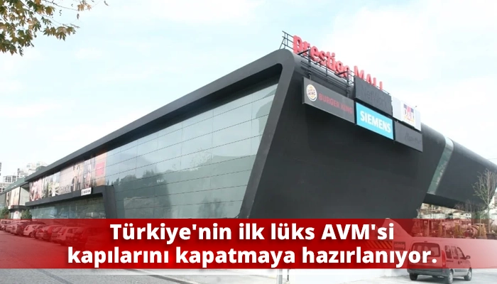 Türkiye'nin ilk lüks AVM'si kapılarını kapatmaya hazırlanıyor.