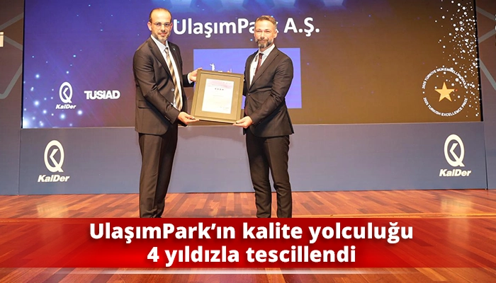 UlaşımPark’ın kalite yolculuğu 4 yıldızla tescillendi