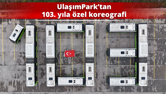 UlaşımPark&rsquo;tan 103. yıla &ouml;zel koreografi