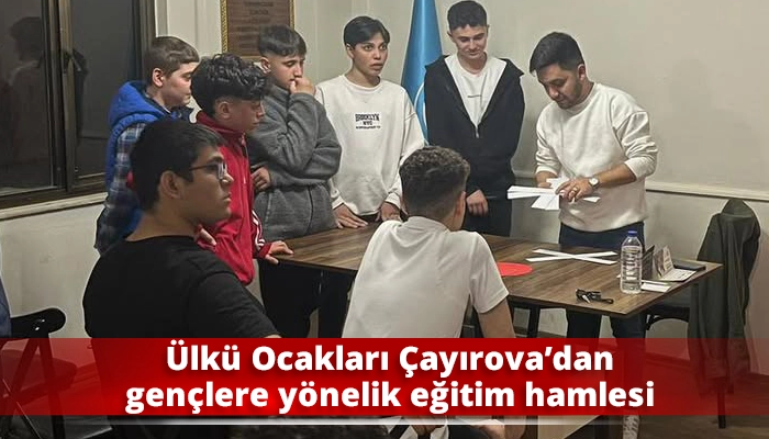 Ülkü Ocakları Çayırova’dan gençlere yönelik eğitim hamlesi