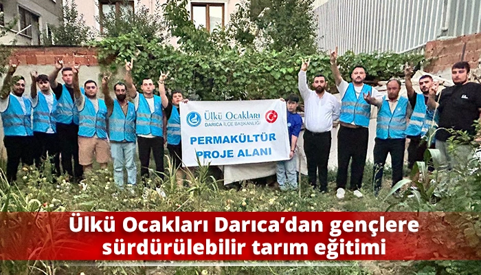 &Uuml;lk&uuml; Ocakları Darıca&rsquo;dan gen&ccedil;lere s&uuml;rd&uuml;r&uuml;lebilir tarım eğitimi