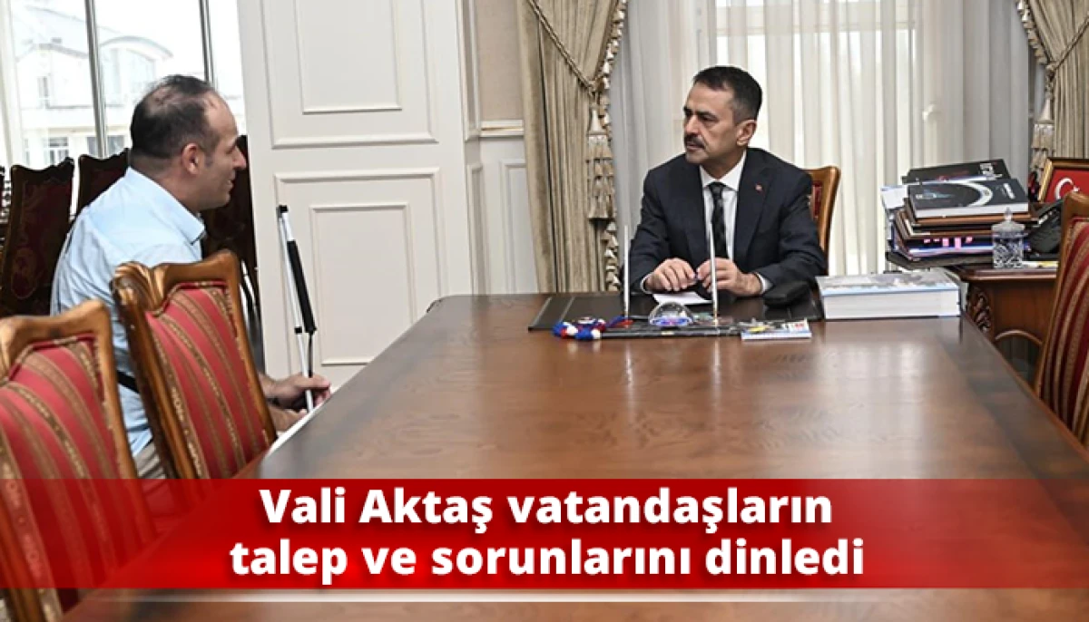 Vali Aktaş vatandaşların talep ve sorunlarını dinledi