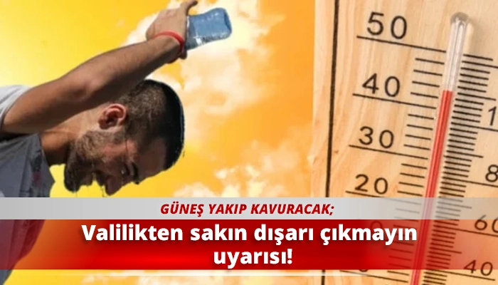 Valilikten sakın dışarı çıkmayın uyarısı!