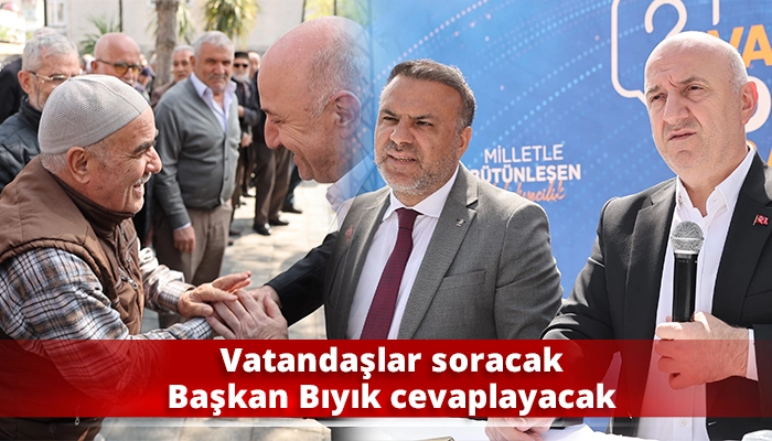 Vatandaşlar soracak Başkan Bıyık cevaplayacak
