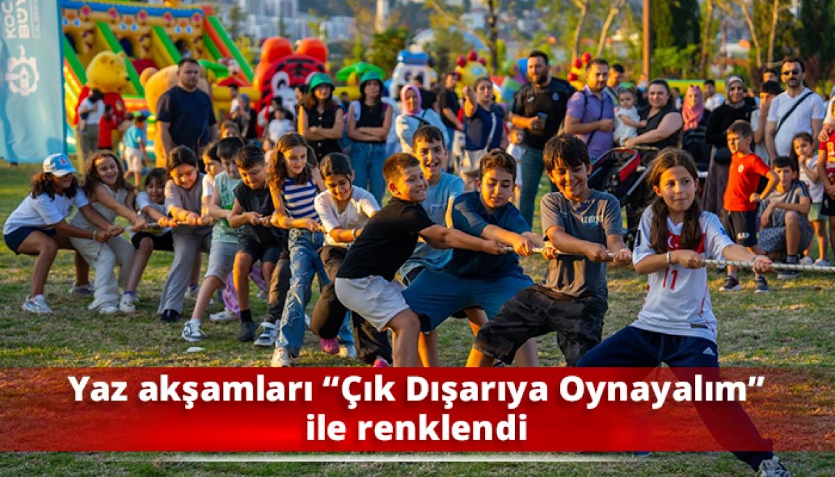 Yaz akşamları &ldquo;&Ccedil;ık Dışarıya Oynayalım&rdquo; ile renklendi