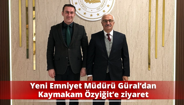 Yeni Emniyet M&uuml;d&uuml;r&uuml; G&uuml;ral&rsquo;dan Kaymakam &Ouml;zyiğit&rsquo;e ziyaret