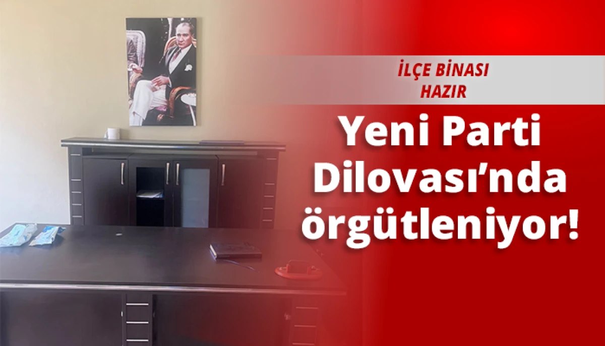 Yeni Parti Dilovası&rsquo;nda &ouml;rg&uuml;tleniyor!