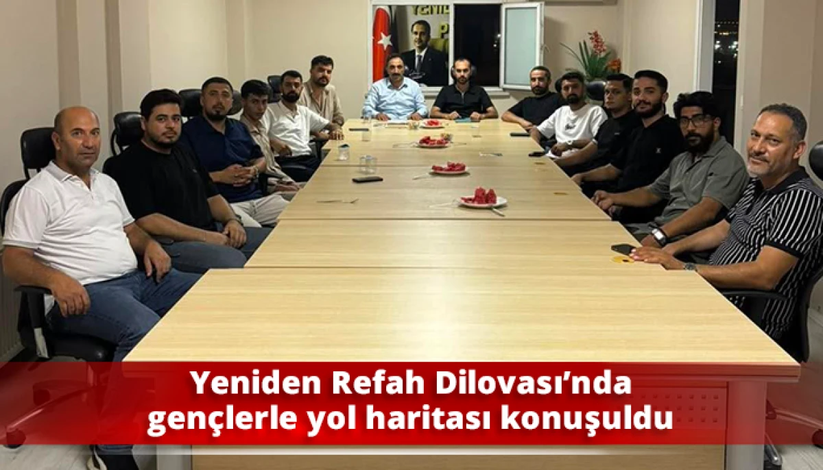 Yeniden Refah Dilovası&rsquo;nda gen&ccedil;lerle yol haritası konuşuldu