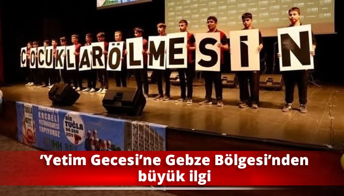 ‘Yetim Gecesi’ne Gebze Bölgesi’nden büyük ilgi